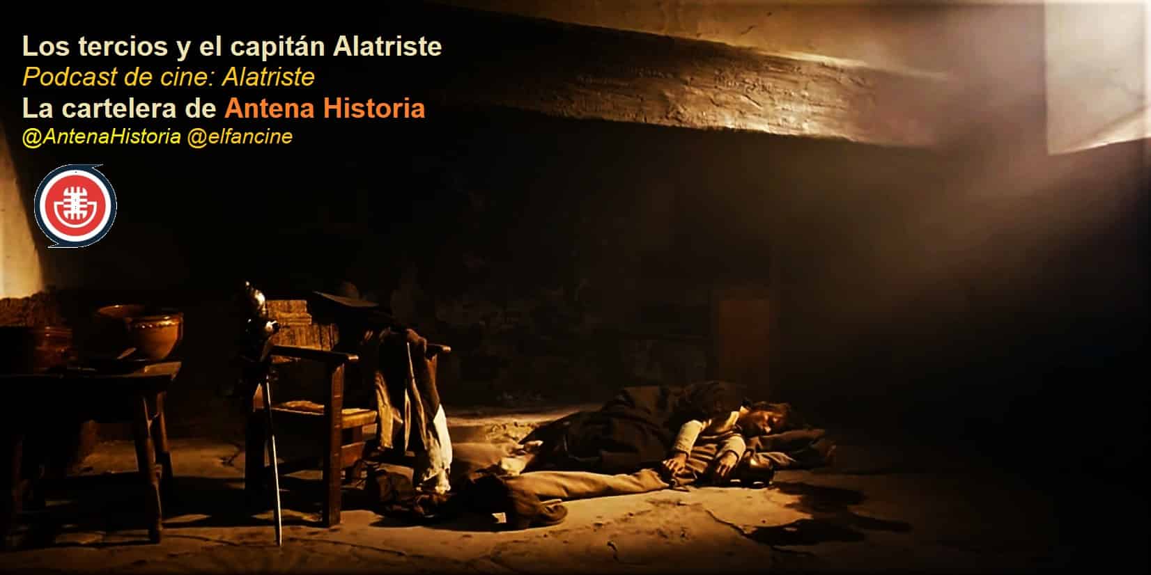 Los tercios y el capitán Alatriste - Alatriste - Cierra España - Hijos de Santiago - Podcas de cine - Antena Historia - Web de cine - el fancine - Alvaro Garcia