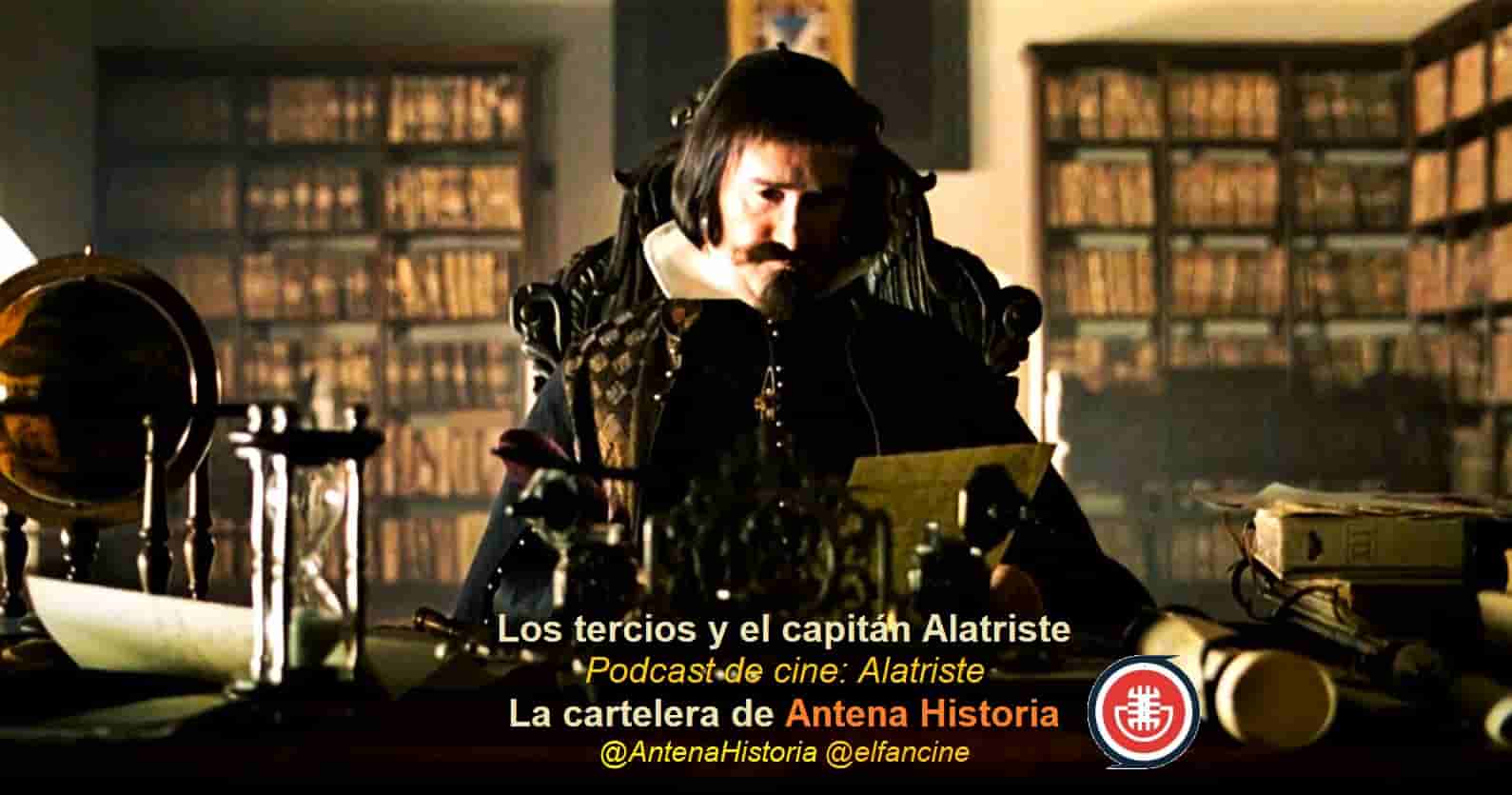 Los tercios y el capitán Alatriste - Alatriste - Cierra España - Hijos de Santiago - Podcas de cine - Antena Historia - Web de cine - el fancine - Alvaro Garcia