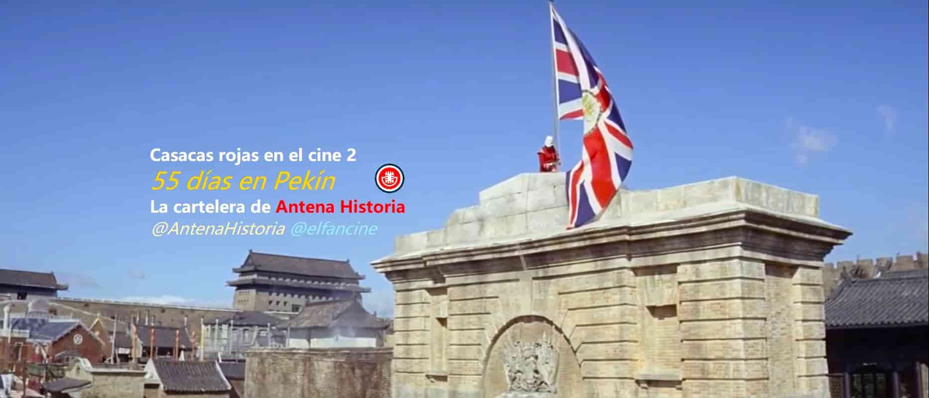 55 dias en Pekin - el fancine - Antena Historia - La cartelera de Antena Historia - Podcast de cine - Asia - China