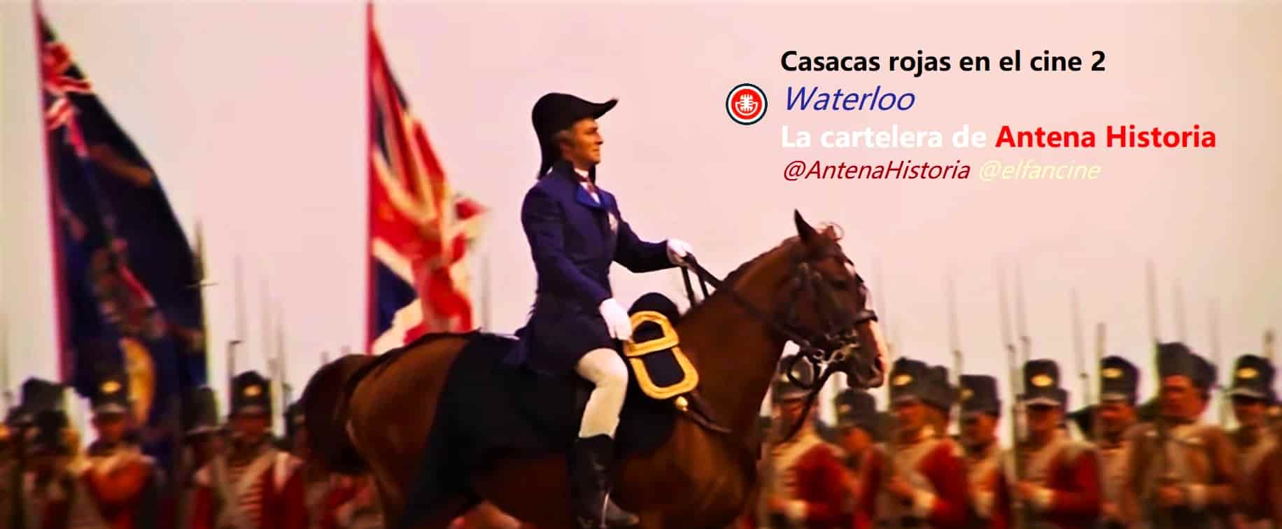 Waterloo - Casacas rojas en el cine - Napoleón en el cine - el fancine - Antena Historia - La cartelera de Antena Historia - ÁlvaroGP - Europa - Francia