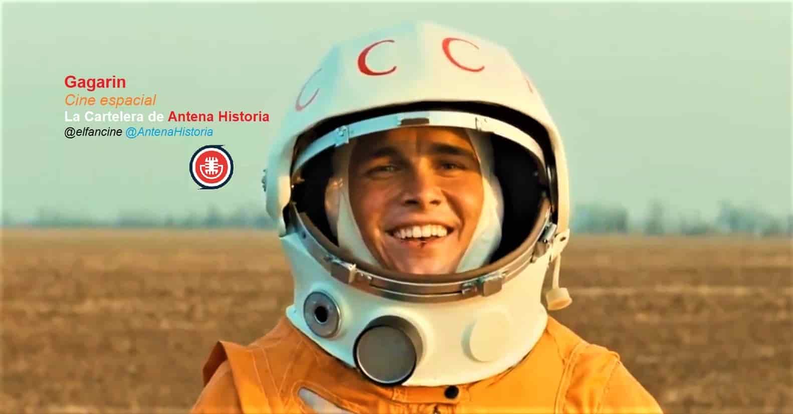 Гагарин - Gagarin - Carrera Espacial - Guerra Fría - el fancine - ÁlvaroGP - Cosmonautas - Astronautas - Cine espacial - Antena Historia - Podcast de cine