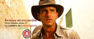 Indiana Jones - En busca del arca perdida - La cartelera de Antena Historia - el fancine - Especial de Navidad - Web de cine - Podcast de cine - Alvaro Garcia
