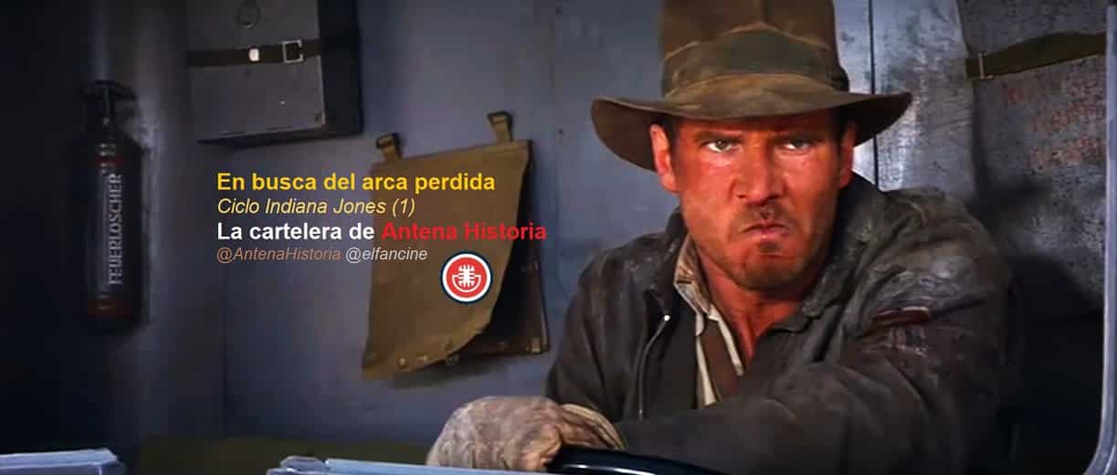 Indiana Jones - En busca del arca perdida - La cartelera de Antena Historia - el fancine - Especial de Navidad - Web de cine - Podcast de cine - Alvaro Garcia