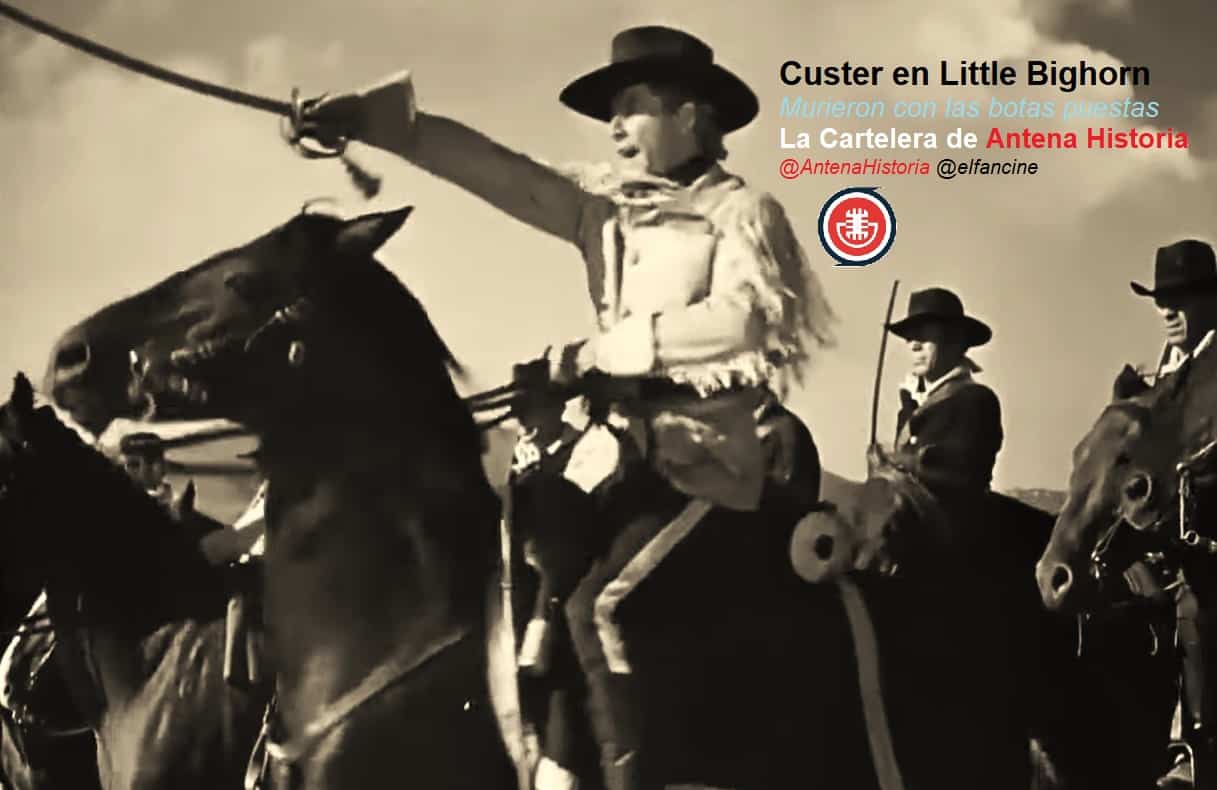 General Custer - Little Bighorn - 7 de caballeria - Guerras indias - Western - Podcast de cine - Antena Historia - el fancine - Web de cine
