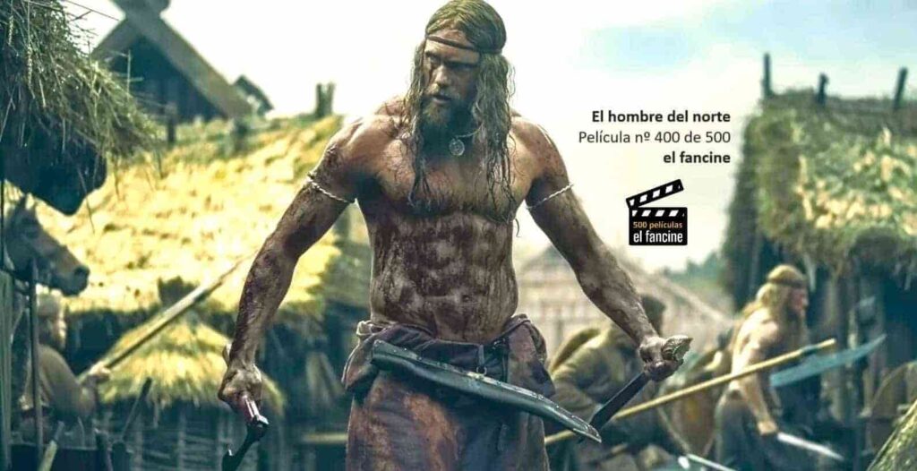 500 peliculas en el fancine - El hombre del norte - Web de cine - Cosas de cine - AlvaroGP - Alvaro Garcia - el fancine - Blog de cine - Podcast de cine